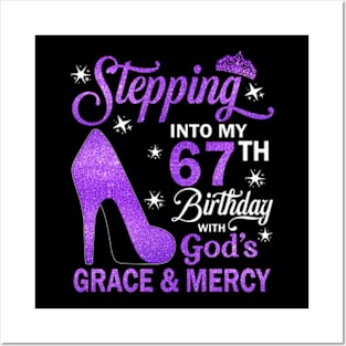 Stepping Into My 67th Birthday With God's Grace & Mercy Bday Posters and Art